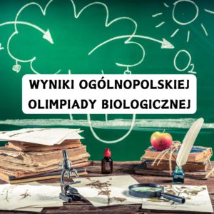 Wyniki Ogólnopolskiej Olimpiady Biologicznej
